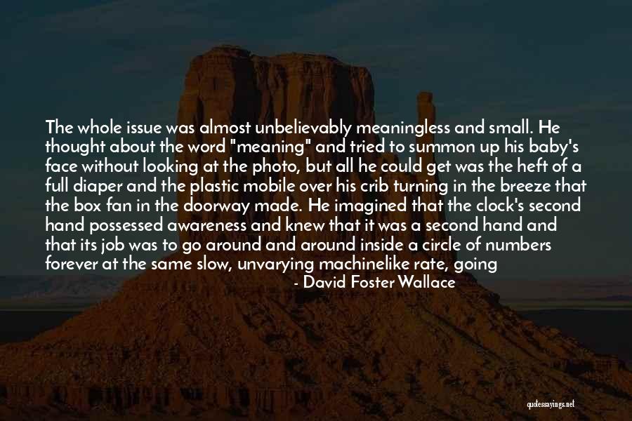 Around The Clock Quotes By David Foster Wallace