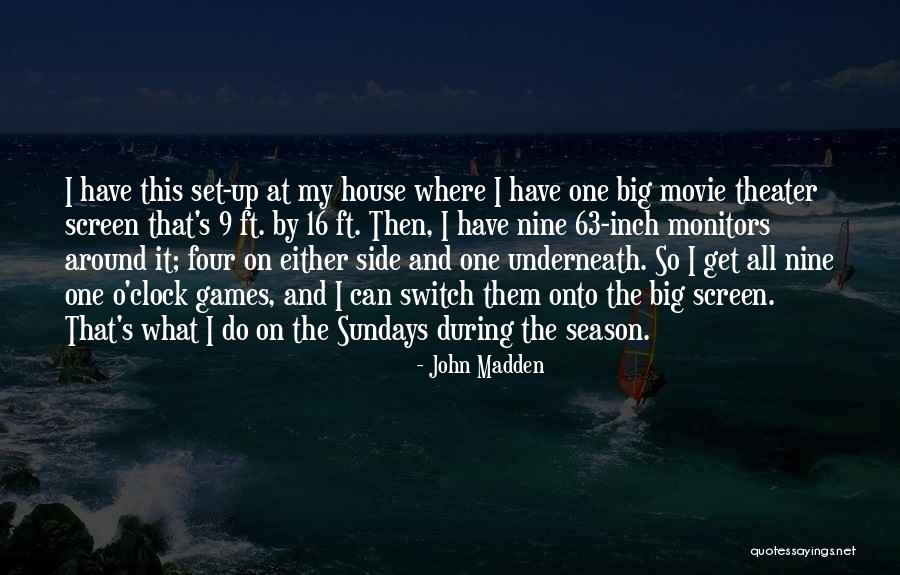 Around The Clock Quotes By John Madden Around The Clock Quotes By John Madden