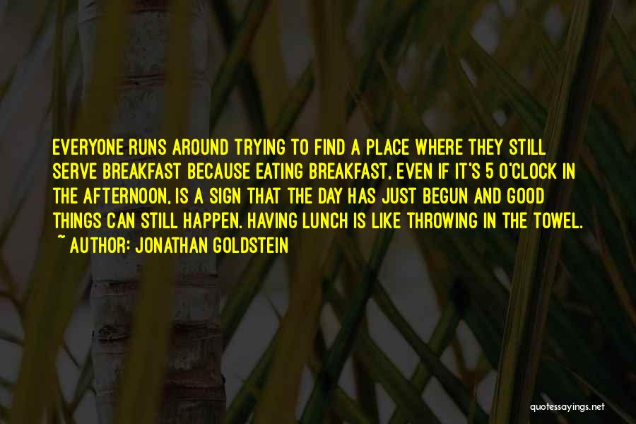 Around The Clock Quotes By Jonathan Goldstein