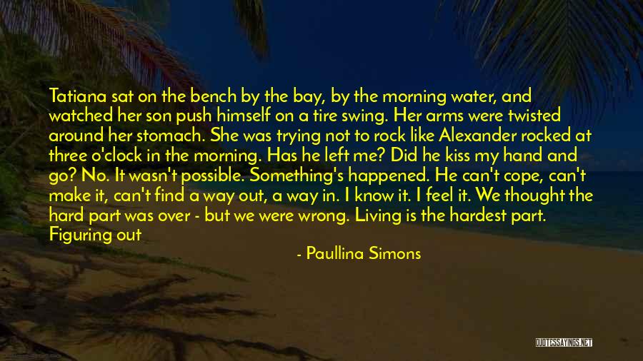 Around The Clock Quotes By Paullina Simons Around The Clock Quotes By Paullina Simons