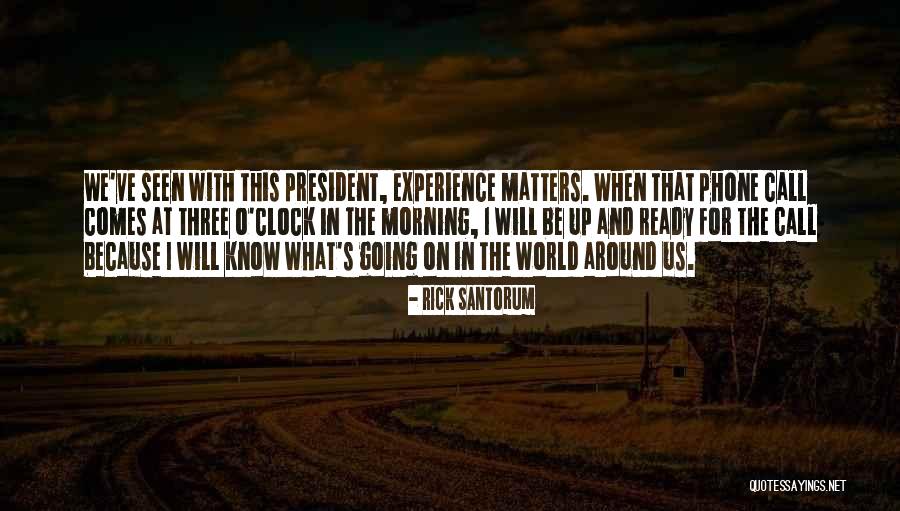 Around The Clock Quotes By Rick Santorum