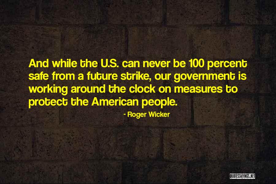 Around The Clock Quotes By Roger Wicker