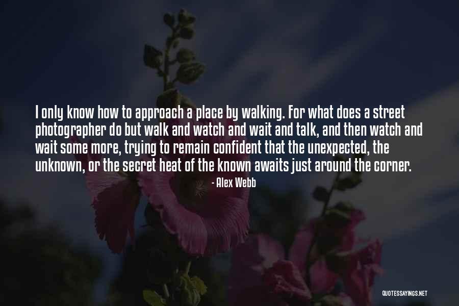 Around The Corner Quotes By Alex Webb Around The Corner Quotes By Alex Webb