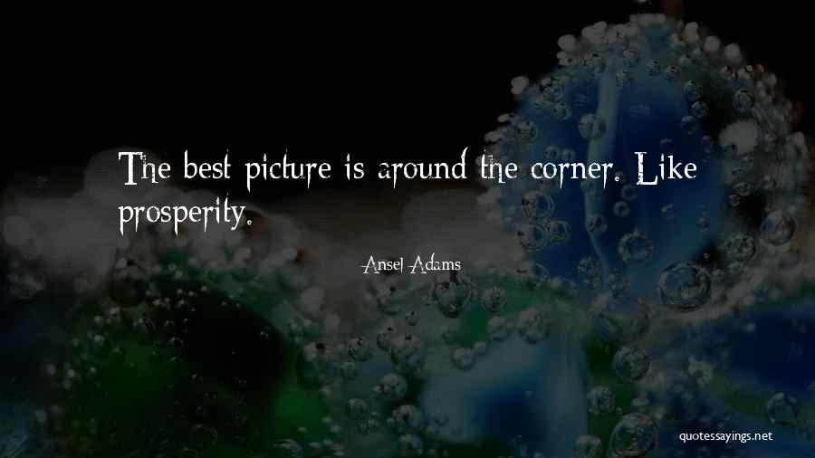 Around The Corner Quotes By Ansel Adams Around The Corner Quotes By Ansel Adams