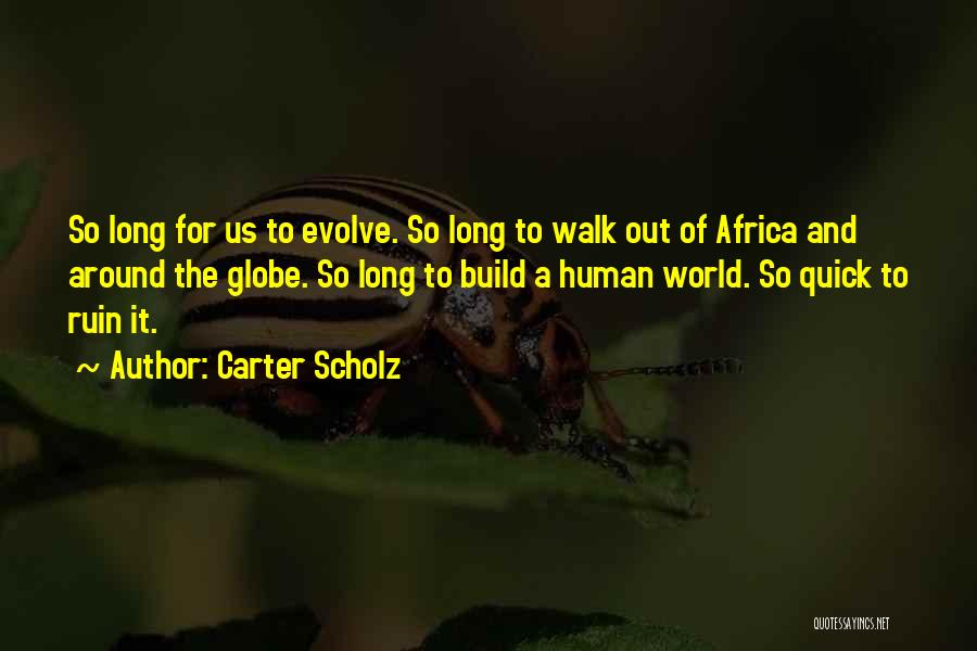 Around The Globe Quotes By Carter Scholz