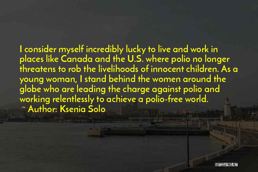 Around The Globe Quotes By Ksenia Solo