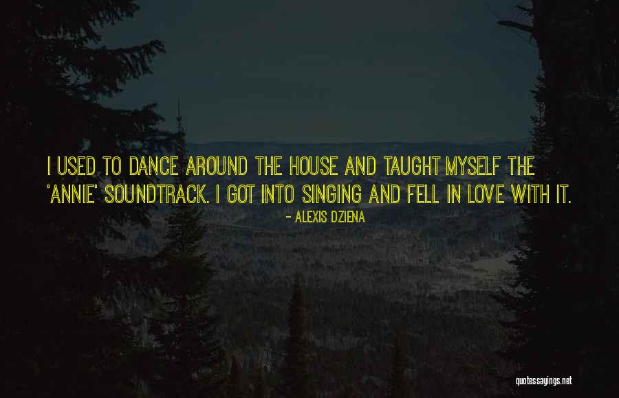 Around The House Quotes By Alexis Dziena Around The House Quotes By Alexis Dziena