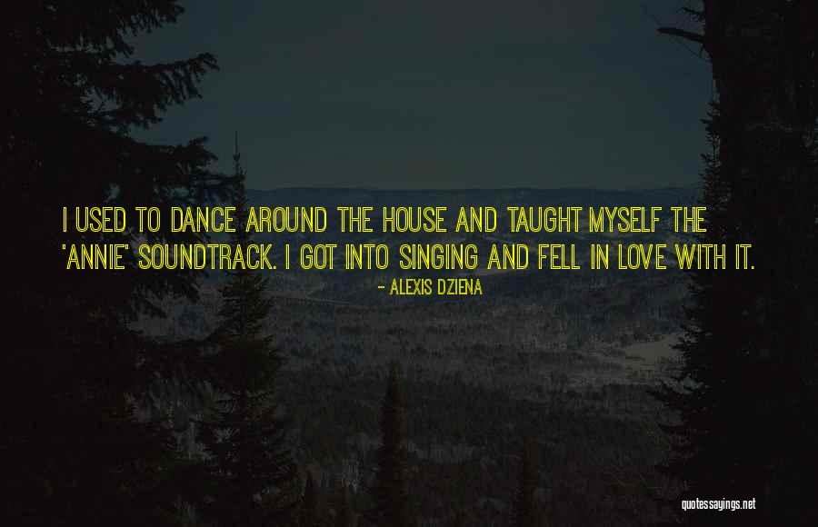 Around The House Quotes By Alexis Dziena