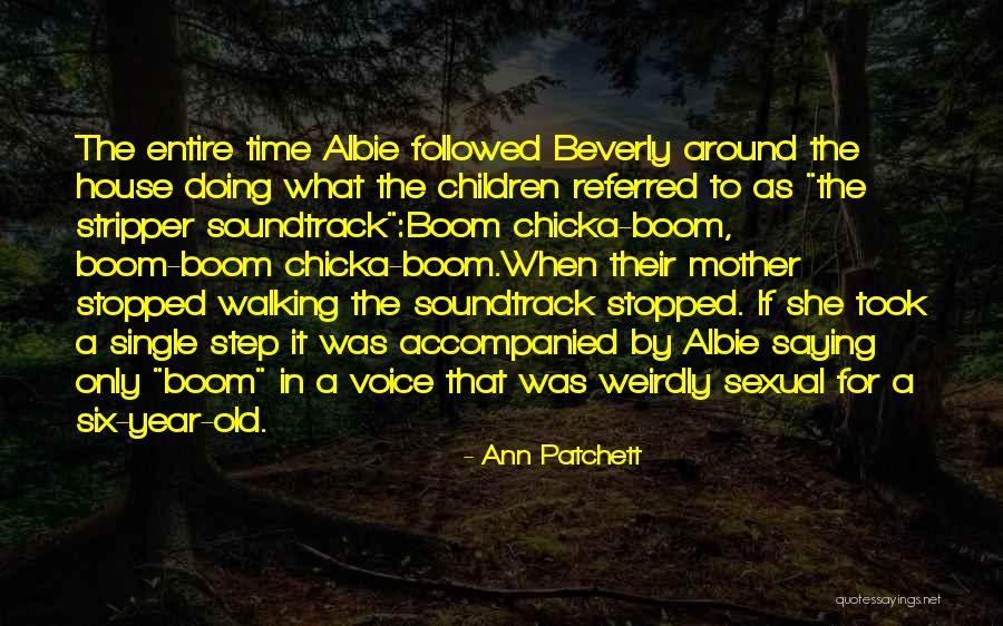 Around The House Quotes By Ann Patchett Around The House Quotes By Ann Patchett