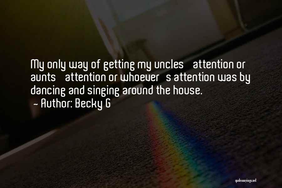 Around The House Quotes By Becky G
