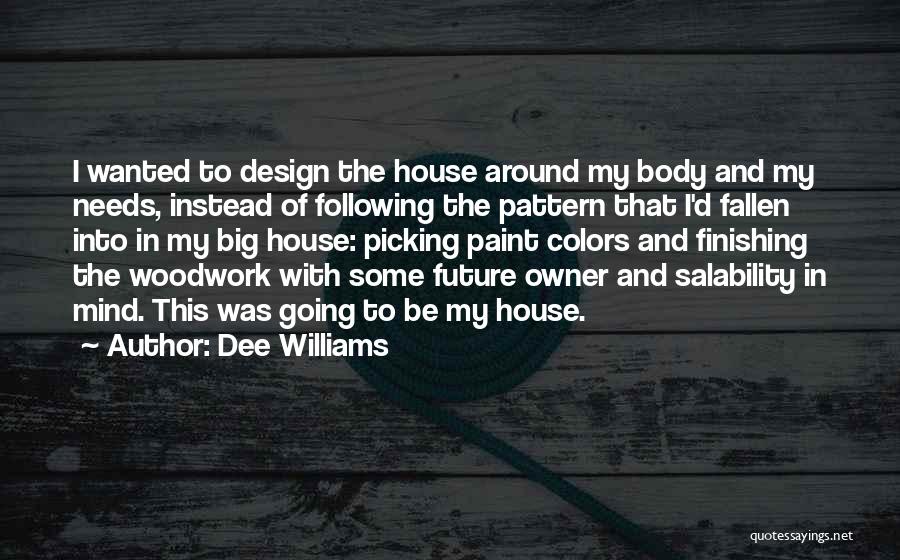Around The House Quotes By Dee Williams