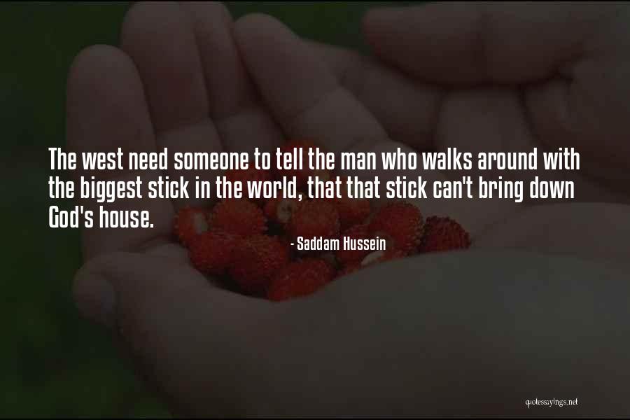 Around The House Quotes By Saddam Hussein Around The House Quotes By Saddam Hussein