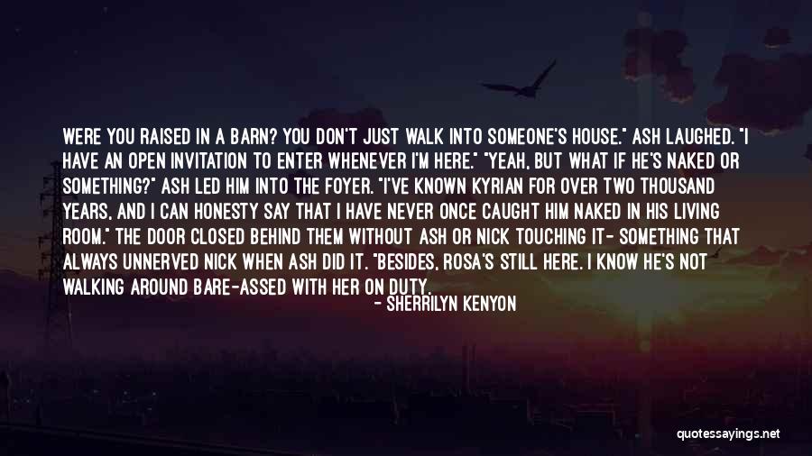 Around The House Quotes By Sherrilyn Kenyon Around The House Quotes By Sherrilyn Kenyon