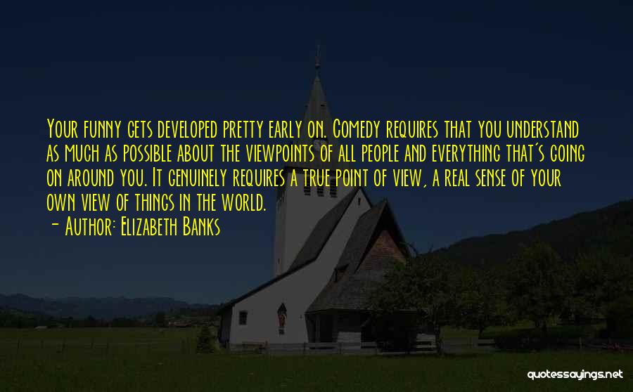 Around The World Funny Quotes By Elizabeth Banks