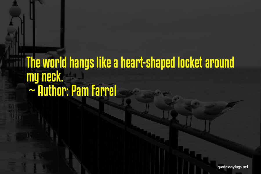 Around The World Quotes By Pam Farrel