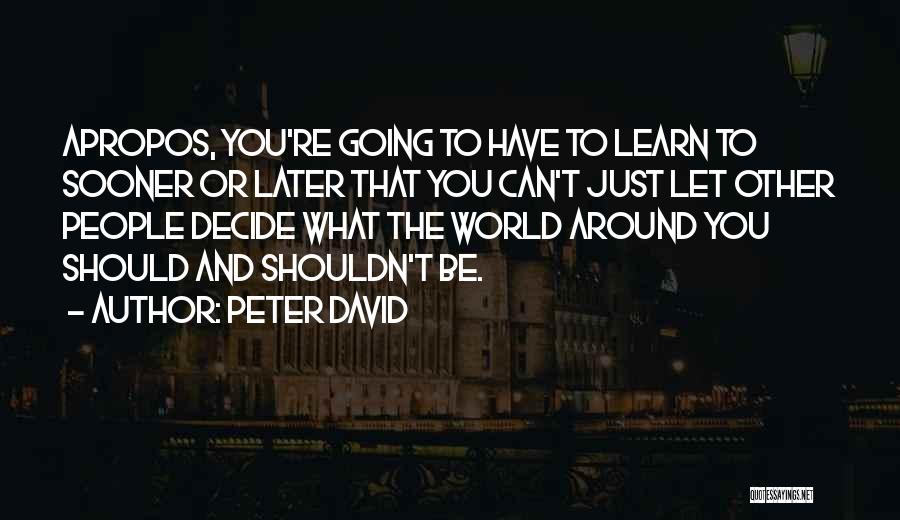 Around The World Quotes By Peter David