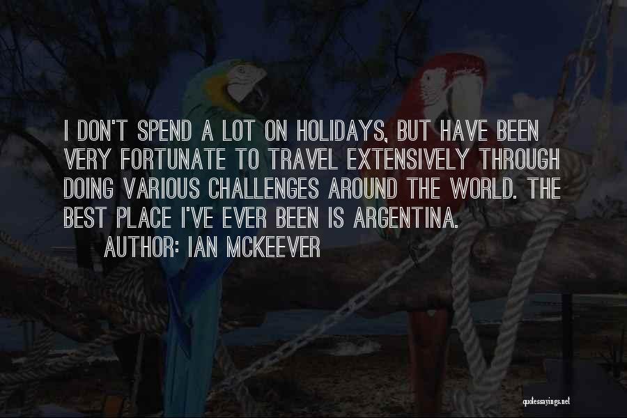 Around The World Travel Quotes By Ian McKeever