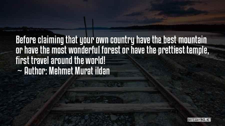 Around The World Travel Quotes By Mehmet Murat Ildan