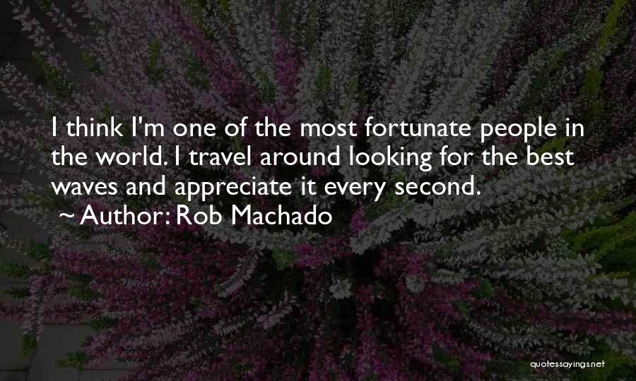 Around The World Travel Quotes By Rob Machado