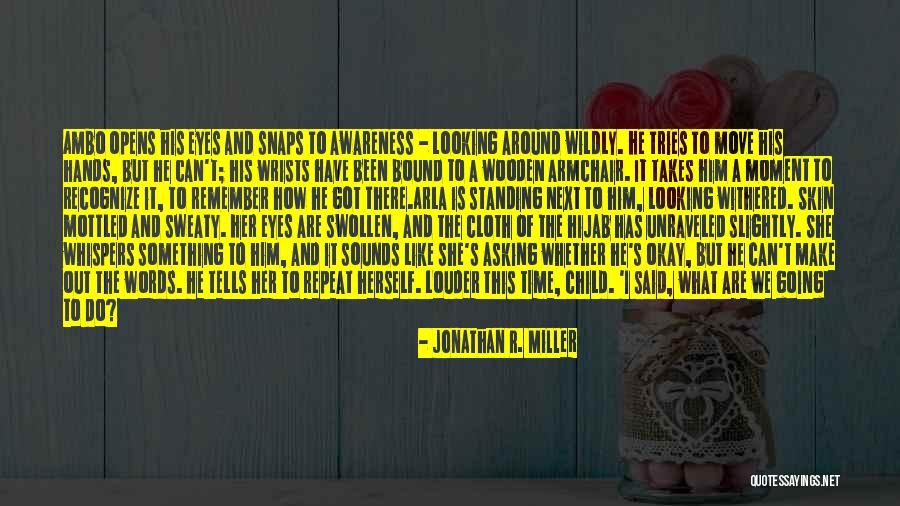 Arousing Intense Quotes By Jonathan R. Miller Arousing Intense Quotes By Jonathan R. Miller