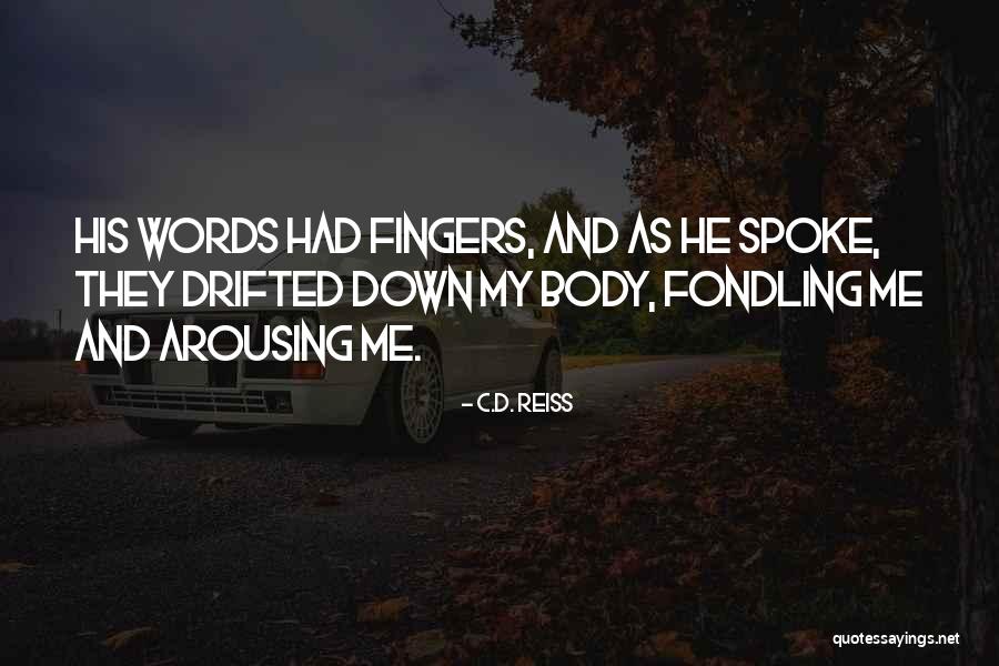 Arousing Quotes By C.D. Reiss Arousing Quotes By C.D. Reiss