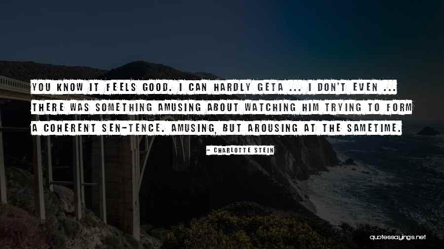 Arousing Quotes By Charlotte Stein Arousing Quotes By Charlotte Stein