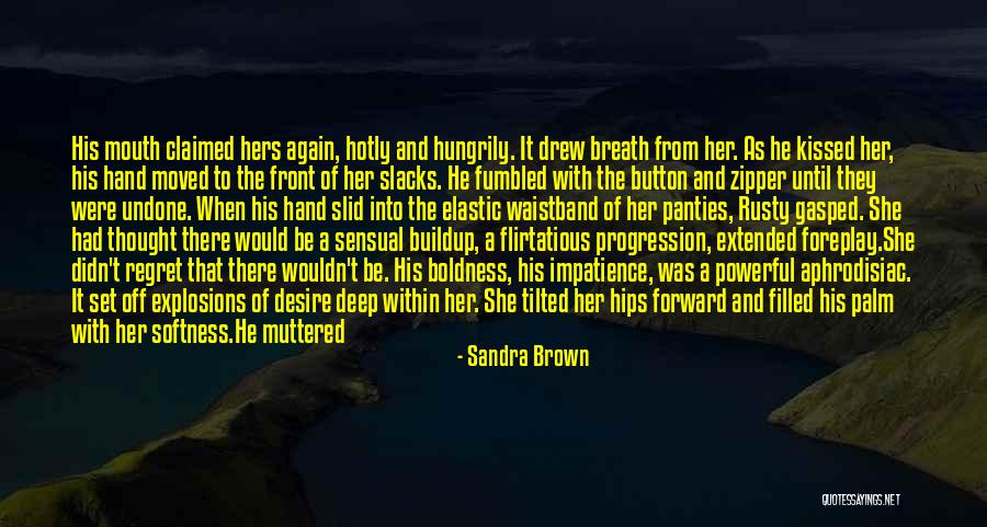 Arousing Quotes By Sandra Brown Arousing Quotes By Sandra Brown