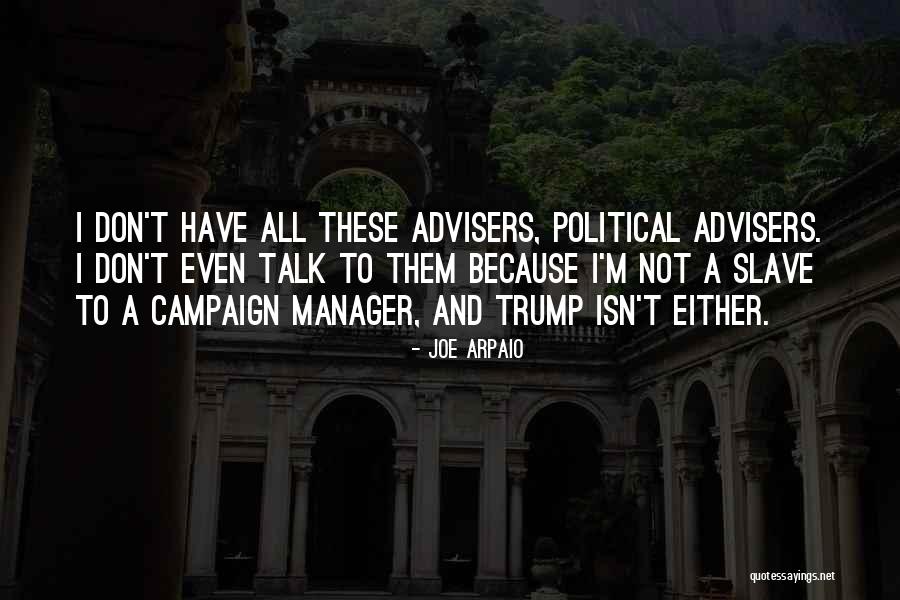 Arpaio Joe Quotes By Joe Arpaio Arpaio Joe Quotes By Joe Arpaio
