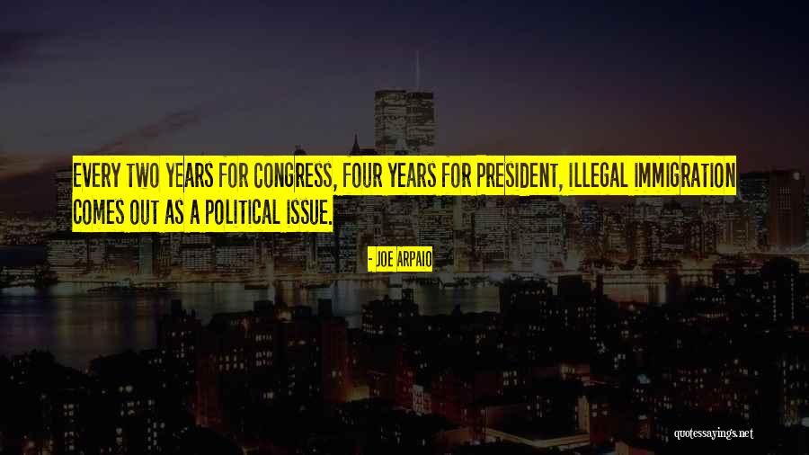 Arpaio Joe Quotes By Joe Arpaio Arpaio Joe Quotes By Joe Arpaio