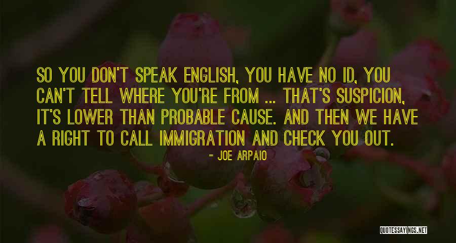 Arpaio Joe Quotes By Joe Arpaio Arpaio Joe Quotes By Joe Arpaio
