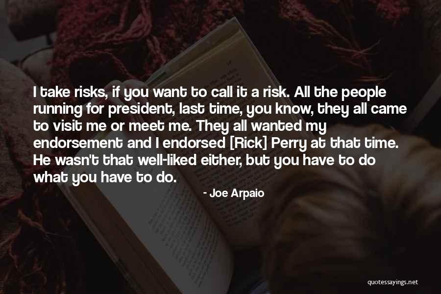 Arpaio Joe Quotes By Joe Arpaio Arpaio Joe Quotes By Joe Arpaio