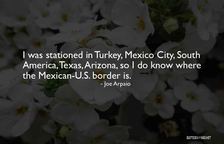 Arpaio Joe Quotes By Joe Arpaio Arpaio Joe Quotes By Joe Arpaio