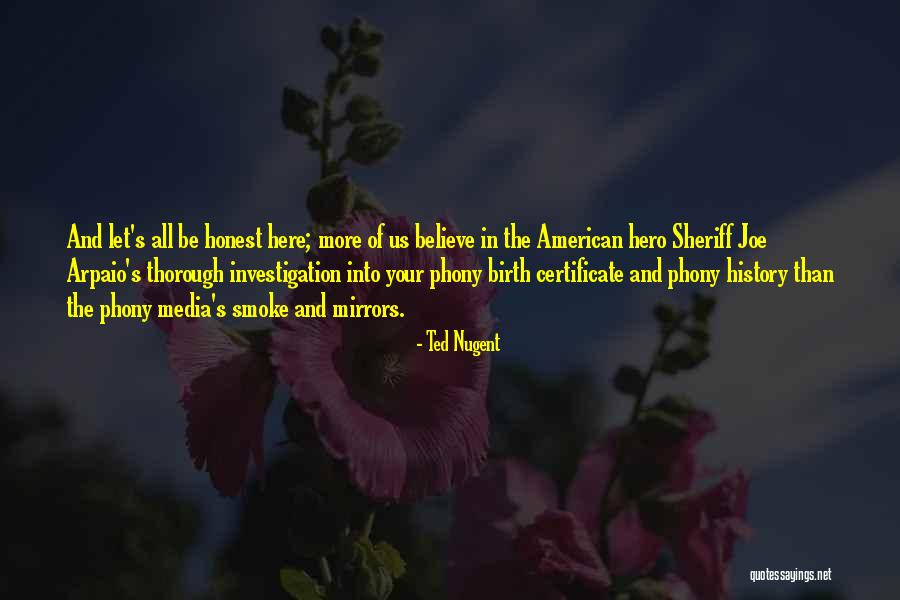 Arpaio Joe Quotes By Ted Nugent Arpaio Joe Quotes By Ted Nugent