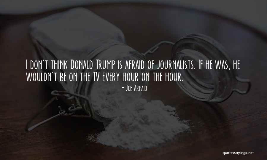Arpaio Quotes By Joe Arpaio Arpaio Quotes By Joe Arpaio