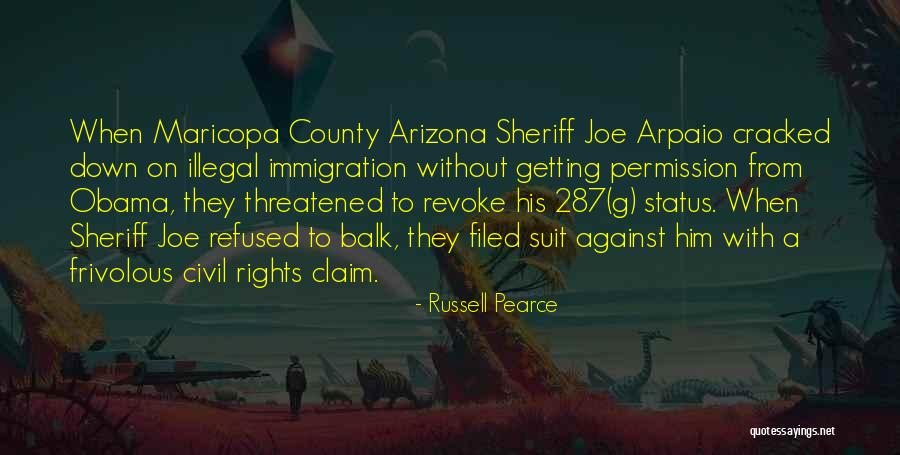 Arpaio Quotes By Russell Pearce Arpaio Quotes By Russell Pearce