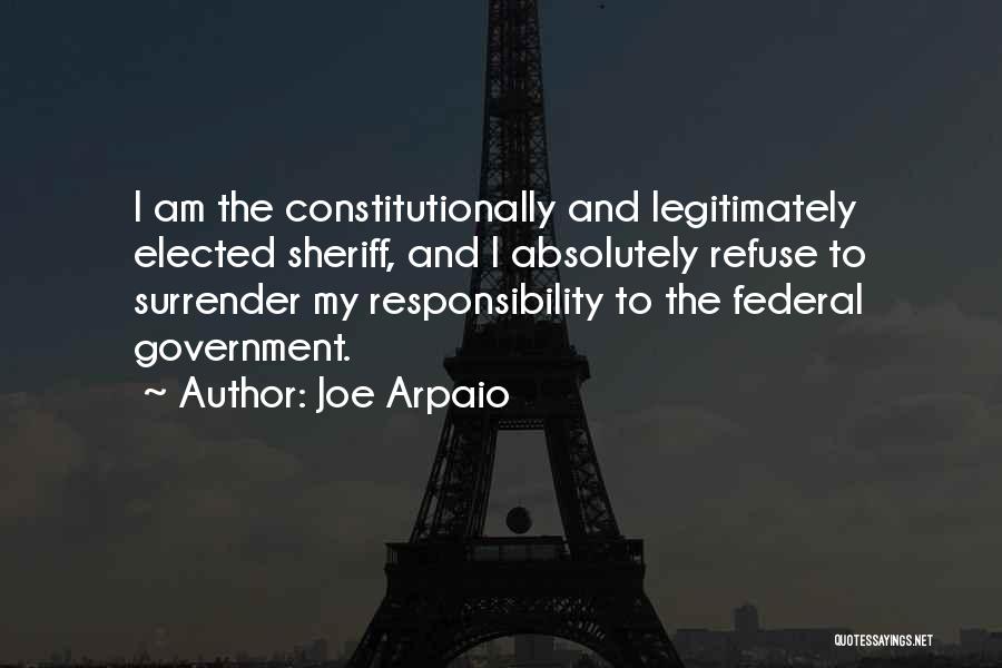 Arpaio Sheriff Quotes By Joe Arpaio