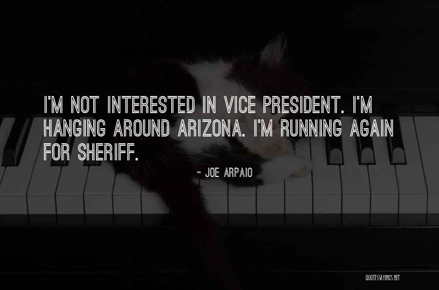 Arpaio Sheriff Quotes By Joe Arpaio Arpaio Sheriff Quotes By Joe Arpaio