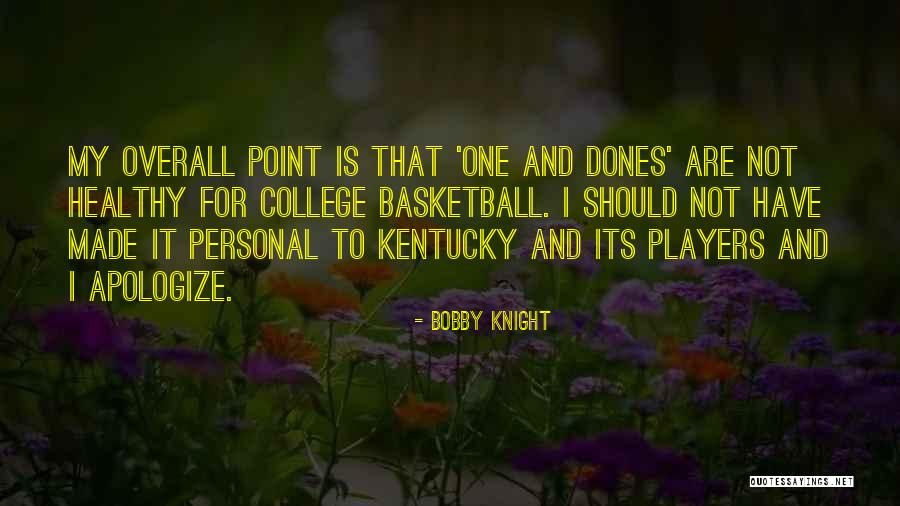 Arpana Choudhary Quotes By Bobby Knight Arpana Choudhary Quotes By Bobby Knight