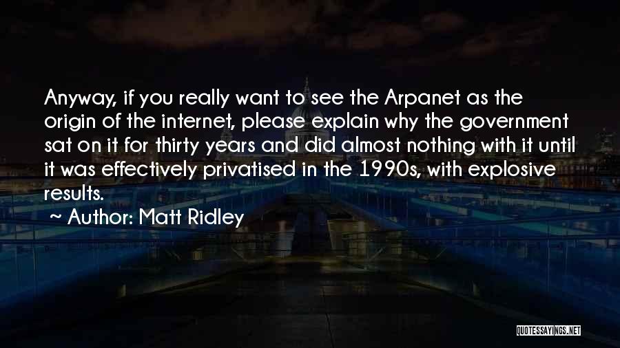 Arpanet Quotes By Matt Ridley