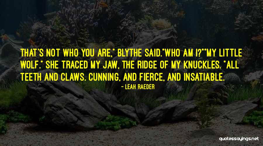 Arqueadas Quotes By Leah Raeder Arqueadas Quotes By Leah Raeder
