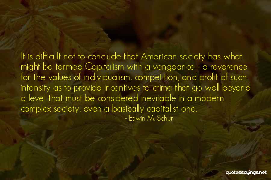 Arquelio Torres Quotes By Edwin M. Schur Arquelio Torres Quotes By Edwin M. Schur