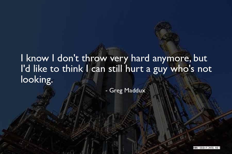 Arqueologico Quotes By Greg Maddux Arqueologico Quotes By Greg Maddux