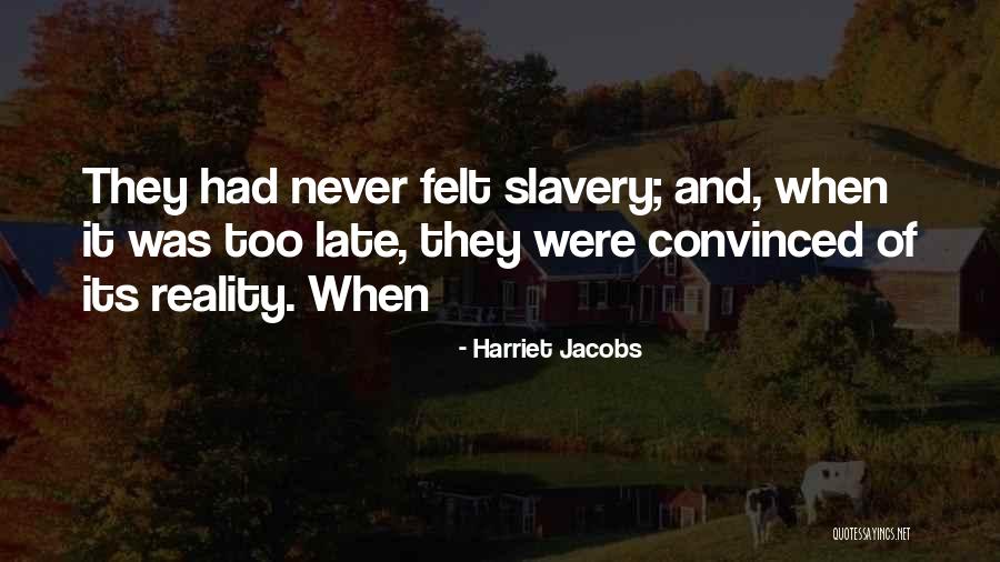 Arques River Quotes By Harriet Jacobs Arques River Quotes By Harriet Jacobs
