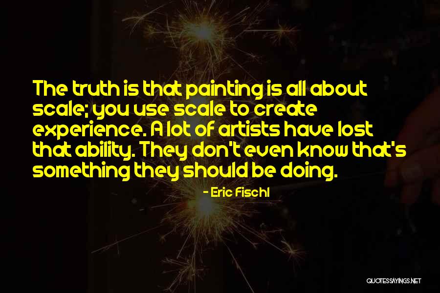Arquitectura Gotica Quotes By Eric Fischl Arquitectura Gotica Quotes By Eric Fischl