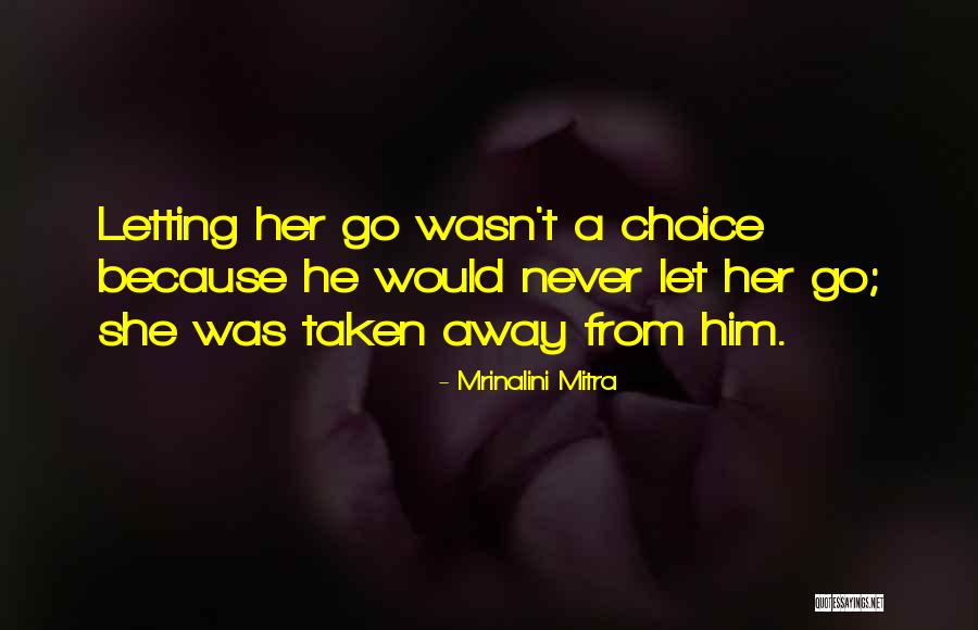 Arraigadas Quotes By Mrinalini Mitra Arraigadas Quotes By Mrinalini Mitra