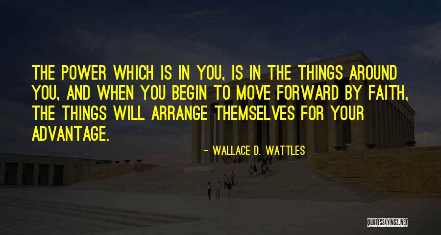 Arrange Quotes By Wallace D. Wattles Arrange Quotes By Wallace D. Wattles