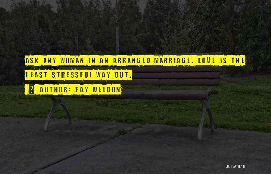 Arranged Marriage Love Quotes By Fay Weldon