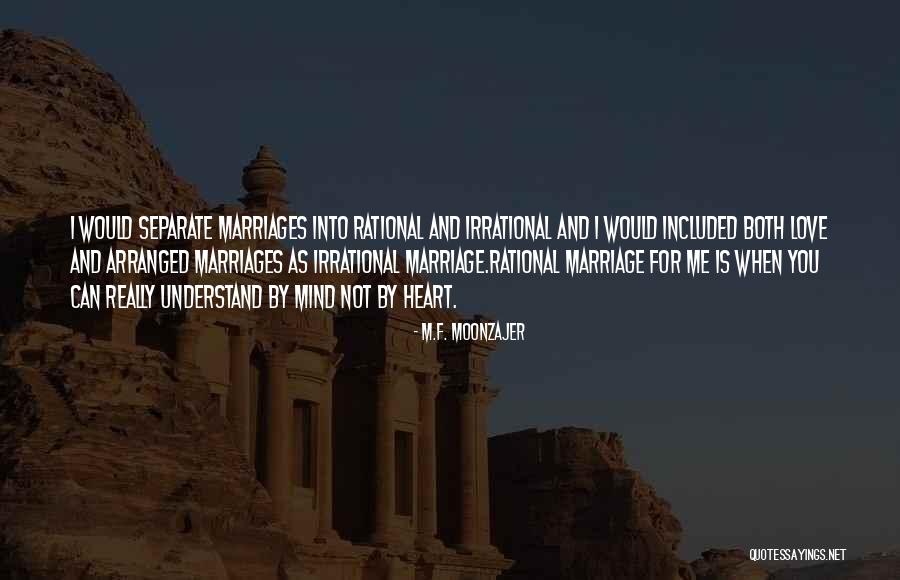 Arranged Marriage Love Quotes By M.F. Moonzajer Arranged Marriage Love Quotes By M.F. Moonzajer