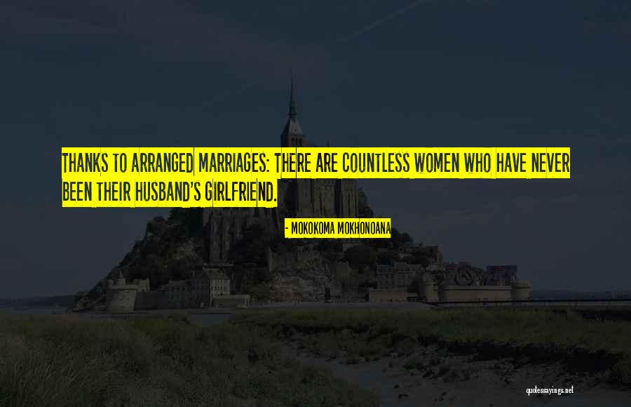 Arranged Marriage Love Quotes By Mokokoma Mokhonoana