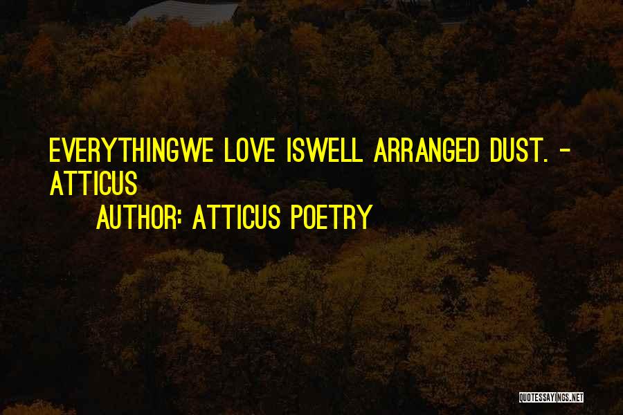 Arranged Quotes By Atticus Poetry